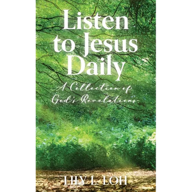 Listen to Jesus Daily: A Collection of God's Revelations