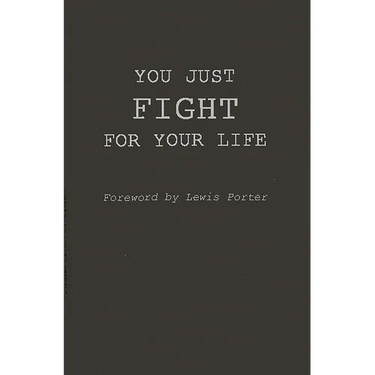 You Just Fight for Your Life: The Story of Lester Young