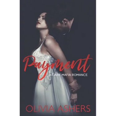 Payment: A Dark Mafia Romance