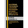 Mastering the Essence: Advanced Techniques in Cheng Man-ch'ing Style Tai Chi: Unveiling the Subtle Power and Inner Wisdom of Tai Chi Mastery