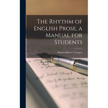 The Rhythm of English Prose, a Manual for Students