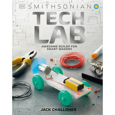 Tech Lab: Awesome Builds for Smart Makers