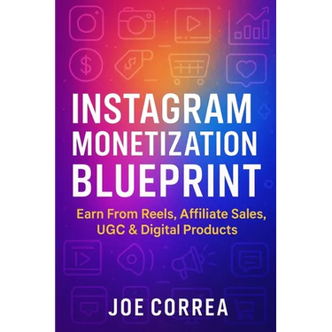 Instagram Monetization Blueprint: Earn From Reels, Affiliate Sales, UGC & Digital Products