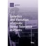 Genetics and Evolution of Abiotic Stress Tolerance in Plants