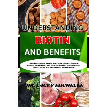 Understanding Biotin and Benefits: Unlocking Radiant Health: The Comprehensive Guide to Harness the Power of Hair Growth, Glowing Skin, and Nails, Boo