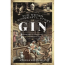 The Weird and Wonderful Story of Gin: From the 17th Century to the Present Day