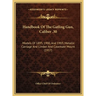 Handbook Of The Gatling Gun, Caliber .30: Models Of 1895, 1900, And 1903, Metallic Carriage And Limber And Casemate Mount (1917)