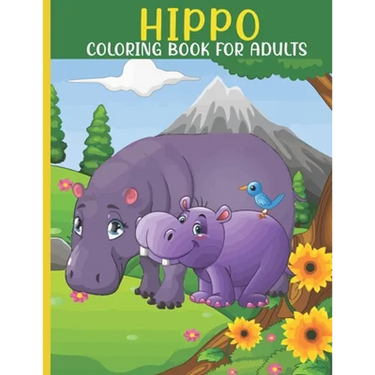 Hippo Coloring Book For Adults: This Book For An Adult With Cute Hippo collection, Stress Remissive And Relaxation.