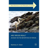 Are Species Real?: An Essay on the Metaphysics of Species