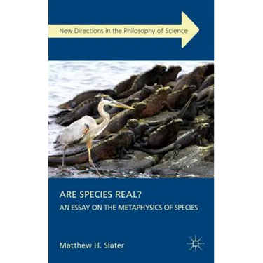 Are Species Real?: An Essay on the Metaphysics of Species