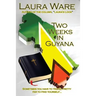 Two Weeks in Guyana