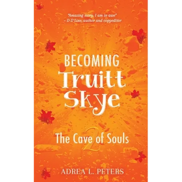 Becoming Truitt Skye: Cave of Souls