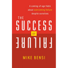 The Success of Failure: A Coming of Age Fable about Overcoming Failure Despite Ourselves