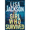 The Girl Who Survived: A Riveting Novel of Suspense with a Shocking Twist