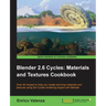 Blender 2.6 Cycles, Materials and Textures Cookbook