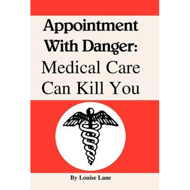 Appointment with Danger: Medical Care Can Kill You