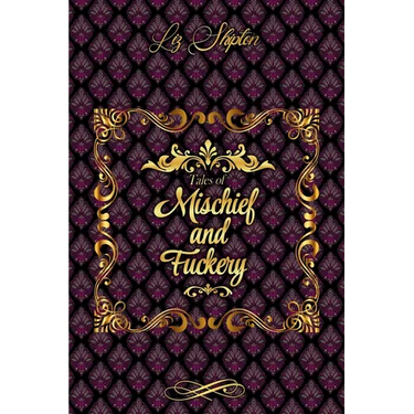 Tales of Mischief & Fuckery