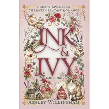 Ink and Ivy: A Cozy Christian Fantasy Romance