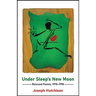 Under Sleep's New Moon: Rescued Poems, 1970-1990