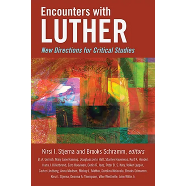 Encounters with Luther: New Directions for Critical Studies