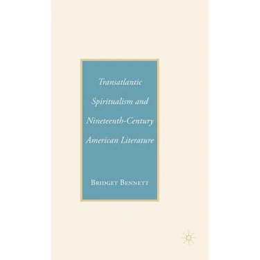 Transatlantic Spiritualism and Nineteenth-Century American Literature