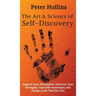 The Art and Science of Self-Discovery: Explore your Personality, Discover Your Strengths, Gain Self-Awareness, and Design a Life That Fits You