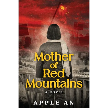 Mother of Red Mountains: A Novel of a Woman's Journey Through Revolutionary China