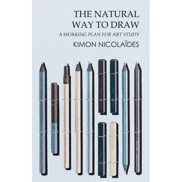 The Natural Way to Draw: A Working Plan for Art Study