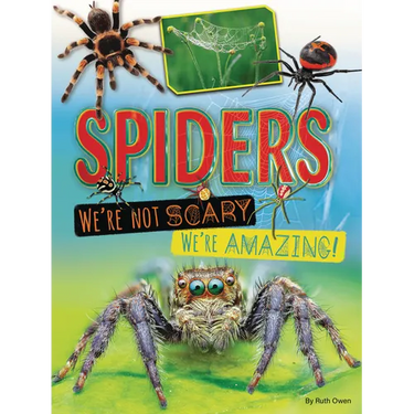 Spiders: We're Not Scary -- We're Amazing!