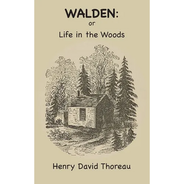 Walden: Or, Life in the Woods