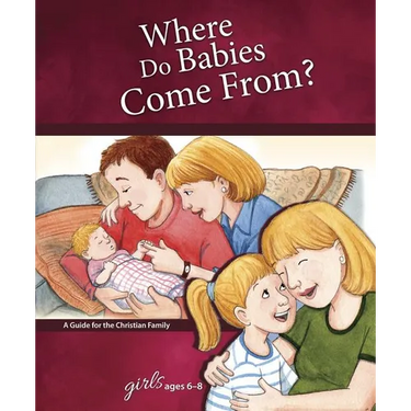Where Do Babies Come From?: For Girls Ages 6-8 - Learning about Sex