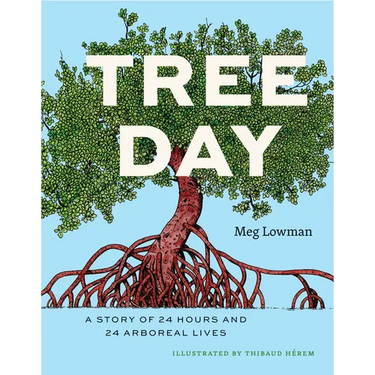 Tree Day: A Story of 24 Hours and 24 Arboreal Lives