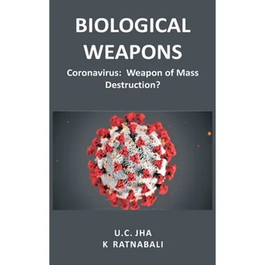 Biological Weapons: Coronavirus, Weapon of Mass Destruction?