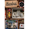 Maryland Curiosities: Quirky Characters, Roadside Oddities & Other Offbeat Stuff