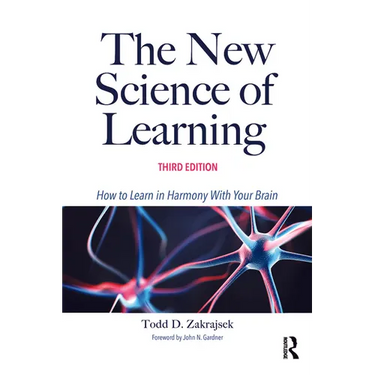 The New Science of Learning: How to Learn in Harmony with Your Brain