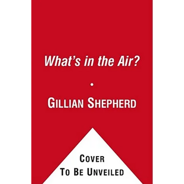 What's in the Air?: The Complete Guide to Seasonal and Year-Round Airb