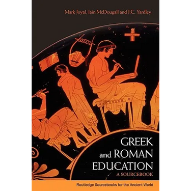 Greek and Roman Education: A Sourcebook