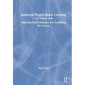Authentic Project-Based Learning in Grades 4-8: Standards-Based Strategies and Scaffolding for Success