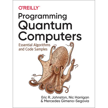 Programming Quantum Computers: Essential Algorithms and Code Samples