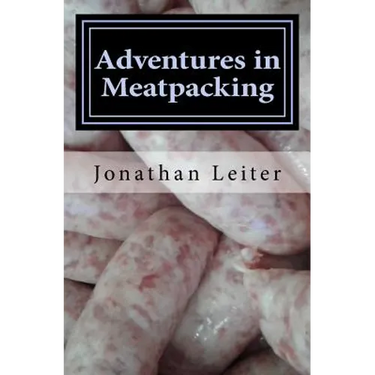 Adventures in Meatpacking: A Memoir