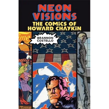 Neon Visions: The Comics of Howard Chaykin