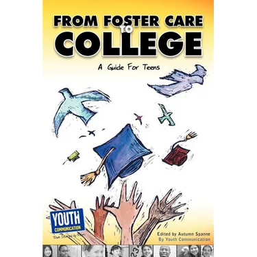 From Foster Care to College: A Guide for Teens