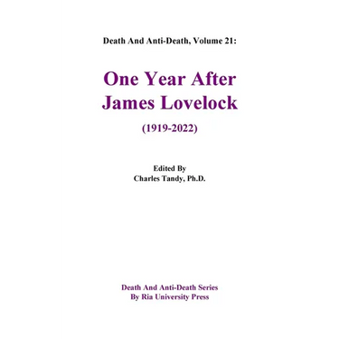 Death And Anti-Death, Volume 21: One Year After James Lovelock (1919-2022)