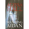 Wanting Aidan