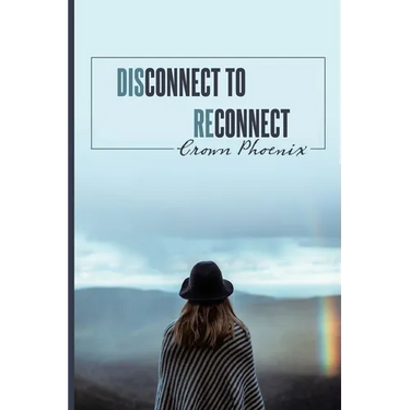 Disconnect to Reconnect