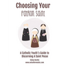 Choosing Your Patron Saint: A Catholic Youth's Guide to Discerning a Saint Posse