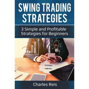 Swing Trading Strategies: 3 Simple and Profitable Strategies for Beginners