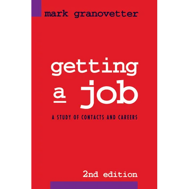 Getting a Job: A Study of Contacts and Careers
