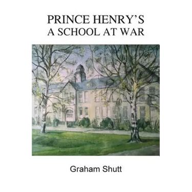 Prince Henry's - A School at War