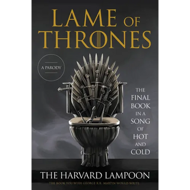 Lame of Thrones: The Final Book in a Song of Hot and Cold